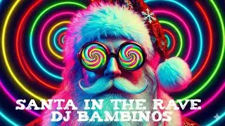 Dj Bambinos - Santa 🎅 In The Rave 💥 ( Christmas 🎄  Minimal Techno Song )