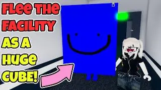 Flee the Facility as a MASSIVE CUBE!!!