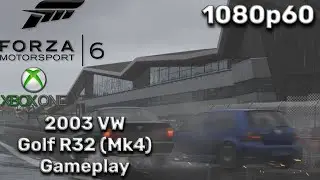 Forza Motorsport 6 (Xbox One) [1080p60] | 2003 Volkswagen Golf R32 Gameplay