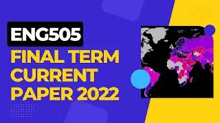 ENG505 FINAL TERM CURRENT PAPER 2022