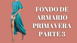 FONDO DE ARMARIO PRIMAVERA ( Estilo sexy, urbano, vintage y sporty) / Asesora de imagen