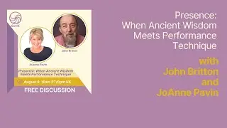JoAnne Pavin & John Britton: When Ancient Wisdom Meets Performance Technique