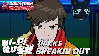 Hi-Fi Rush (Track 5) - Breakin' Out | Downtown Walkthrough