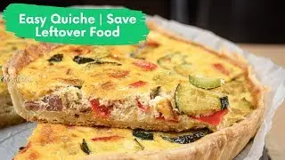 Easy Quiche | Save Leftover Food
