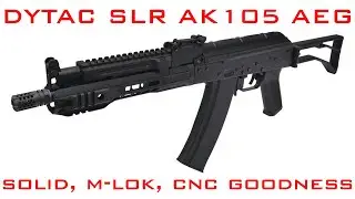 DYTAC SLR Airsoft Works AK105 AEG - Bringing It Home Ep. 32