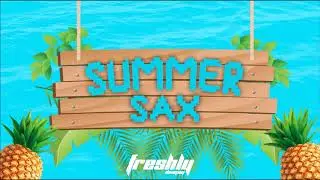 Summer Sax (DJ Freshly Super Drums) #Freshly #Guaracha #SummerSax