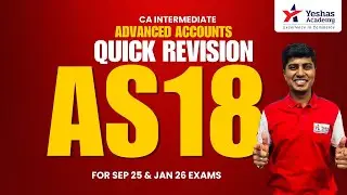 AS 18 - Related Party Disclosures | Quick Revision for CA Inter | CA Rajavardhan | Yeshas Academy