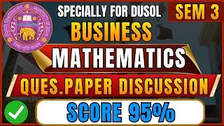 Business Maths Regular Question Paper Discussion | B.Com Hons & BBA | DUSOL Semester Exam