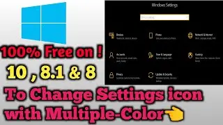 How to Change  Windows Setting icon Color | | 100% Free on Windows 10 , 8.1 & 8