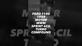 Ford f100 1959 motor MWM Sprint 6 cil.  Turbo Compound