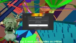 The Top 5 most Dangerous Error Codes on Roblox
