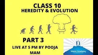 HEREDITY AND EVOLUTION (PART 3)