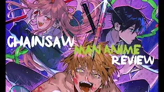CHAINSAW MAN Anime Review Episodes 7-12 - The Plastic Power PODCAST Episode 6 Featuring Garsin