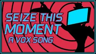 VOX SONG // SEIZE THIS MOMENT // Ft. Oricadia & St4ticFilms // Prod. Rosie