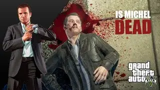 IS MICHEL DEAD GTA 5 EP 1