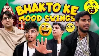 Bhakto ke Mood Swings | Funny moments in Devotees life | Short Film