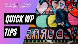 WP Quick Tip: Finding help within the WordPress Dashboard