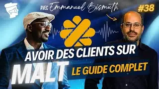 Avoir des clients sur MALT : guide complet - Emmanuel Bismuth