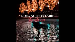Liora Noir Leclaire - Dreaming In Paris With You