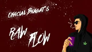 RAW Flow - Official Bhagat (Prod. By PraNav)
