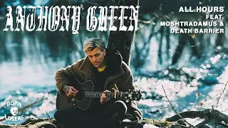 Anthony Green - All Hours (feat. Moshtradamus / Death Barrier) [Official Video]