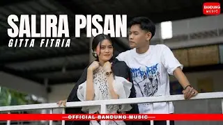 SALIRA PISAN - GITTA FITRIA [OFFICIAL BANDUNG MUSIC]