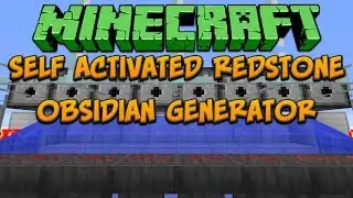 Minecraft: Руководство по созданию самоактивируемого генератора обсидиана из редстоуна (SAROG)