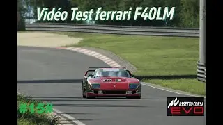 Vidéo Test#15 Ferrari F40 LM