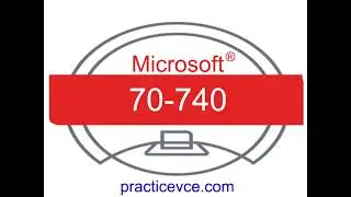 [Reliable]  Microsoft 2019 70-740 (Q251-Q335) New Practice Questions Free