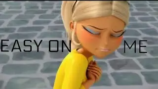 easy on me - miraculous ladybug amv (chloe bourgeois requested)