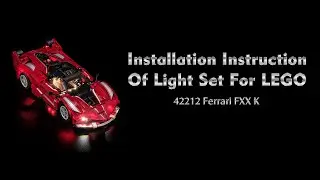 Installation Instruction Of Light Set For LEGO 42212 Ferrari FXX K.