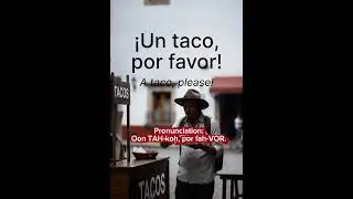 Street Food Spanish in Mexico: Order with &iexcl;Un taco,porfavor! #learnspanish #traveling #mexicotravel