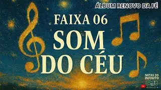 SOM DO CÉU - FAIXA 06 - LANÇAMENTO GOSPEL  2026