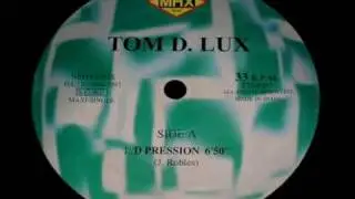 Tom D. Lux - D Pression
