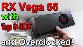 RX Vega 56 + Vega 64 BIOS + Overclock