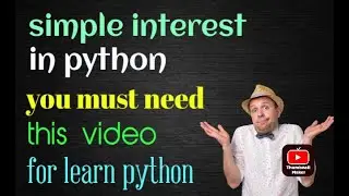 Python Program for Simple Interest || find simple interest in python