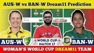 AUS-W vs BAN-W Dream11 Prediction|Australia Women vs Bangladesh Women ODI Match Prediction|