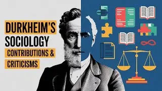 Critical Analysis of &Eacute;mile Durkheim: Contributions, Criticisms, and Relevance Explained