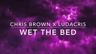 Chris Brown x Ludacris - Wet The Bed (s l o w e d + r e v e r b)