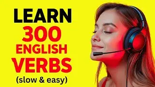 Learn 300 Essential English Verbs | Motivational Listening Practice (A1/A2) | Slow & Easy