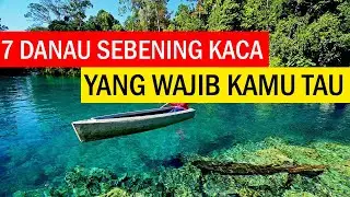 7 DANAU DI INDONESIA YANG SANGAT JERNIH DAN KEREN SEBENING KACA - KAMU WAJIB TAU