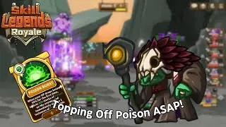 Topping Off Poison ASAP! | Skill Legends Royale