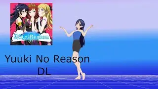 [MMD SIFAC] Yuuki No Reason DL