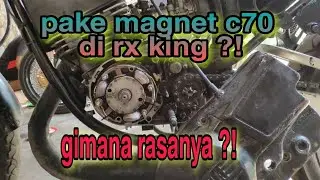 Pasang magnet c70 di rx king, gimana rasanya ??