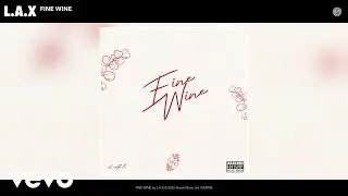 L.A.X - FINE WINE (Alternative Version) (Official Audio)
