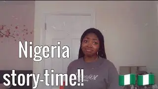 My experience in Nigeria. Story-time
