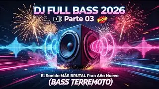 DJ FULL BASS PALING BARU 2026 CEK SOUND BASS GEMPA PALING ENAK BUAT JOGET MALAM TAHUN BARU Part 03