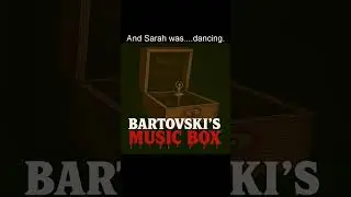 Bartovski's Music Box | Short #hauntedmusic #horrorstories