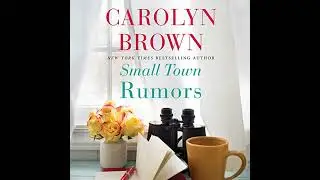Small Town Rumors by Carolyn Brown | Full Audiobook