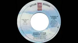 1982 HITS ARCHIVE: Somebody&rsquo;s Baby - Jackson Browne (stereo 45)
